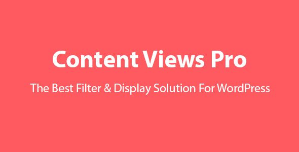 Content Views Pro 6.4.0 – Plugin Lọc & Lưới Tốt Nhất Cho WordPress