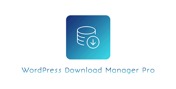 WordPress Download Manager Pro 6.6.2 + Tiện ích bổ sung