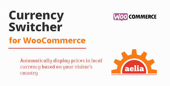 Aelia Currency Switcher cho WooCommerce 5.2.4.241202