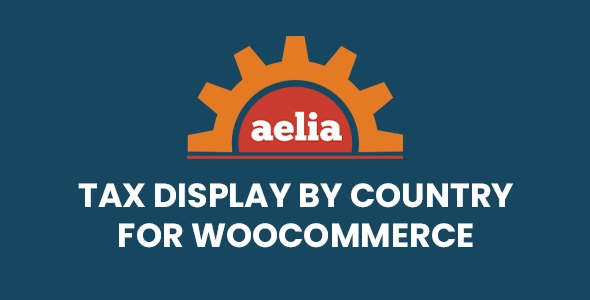 Hiển thị thuế Aelia theo quốc gia cho WooCommerce 1.21.1.241202
